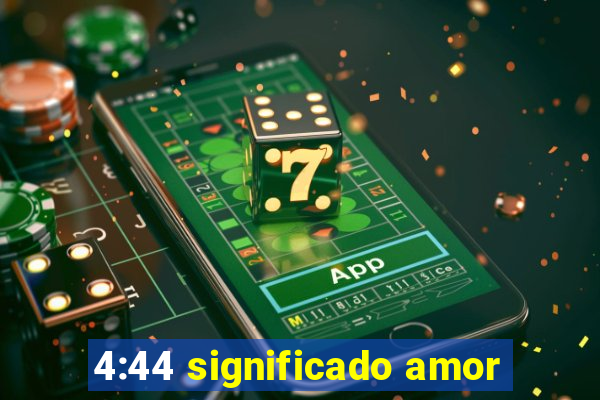 4:44 significado amor